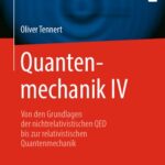 خرید و دانلود نسخه کامل کتاب Quantenmechanik IV  – Von den Grundlagen der nichtrelativistischen QED bis zur relativistischen Quantenmechanik