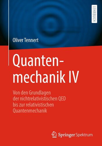 خرید و دانلود نسخه کامل کتاب Quantenmechanik IV – Von den Grundlagen der nichtrelativistischen QED bis zur relativistischen Quantenmechanik_68bd1afeea11e.jpeg خرید و دانلود نسخه کامل کتاب Quantenmechanik IV – Von den Grundlagen der nichtrelativistischen QED bis zur relativistischen Quantenmechanik