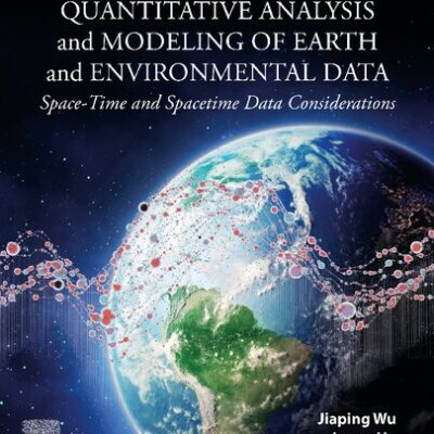 خرید و دانلود نسخه کامل کتاب Quantitative Analysis and Modeling of Earth and Environmental Data: Space-Time and Spacetime Data Considerations