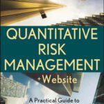 خرید و دانلود نسخه کامل کتاب Quantitative Risk Management, + Website: A Practical Guide to Financial Risk