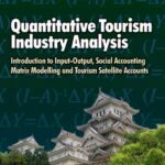 خرید و دانلود نسخه کامل کتاب Quantitative Tourism Industry Analysis: Introduction to Input-Output, Social Accounting Matrix Modelling and Tourism Satellite Accounts – Original PDF