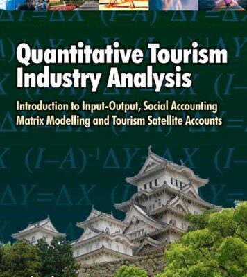 خرید و دانلود نسخه کامل کتاب Quantitative Tourism Industry Analysis: Introduction to Input-Output, Social Accounting Matrix Modelling and Tourism Satellite Accounts – Original PDF