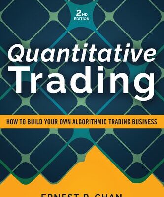 خرید و دانلود نسخه کامل کتاب Quantitative trading : how to build your own algorithmic trading business. – Original PDF