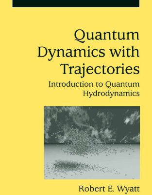 خرید و دانلود نسخه کامل کتاب Quantum Dynamics with Trajectories: Introduction to Quantum Hydrodynamics