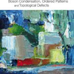 خرید و دانلود نسخه کامل کتاب Quantum Field Theory And Its Macroscopic Manifestations: Boson Condensation, Ordered Patterns And Topological Defects