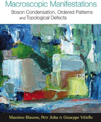 خرید و دانلود نسخه کامل کتاب Quantum Field Theory And Its Macroscopic Manifestations: Boson Condensation, Ordered Patterns And Topological Defects
