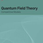 خرید و دانلود نسخه کامل کتاب Quantum field theory: competitive models