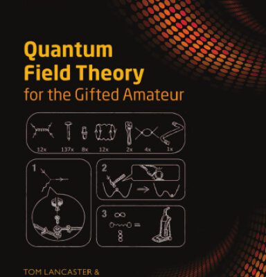 خرید و دانلود نسخه کامل کتاب Quantum Field Theory for the Gifted Amateur