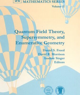 خرید و دانلود نسخه کامل کتاب Quantum Field Theory, Supersymmetry, and Enumerative Geometry