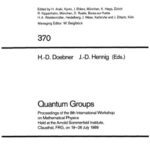 خرید و دانلود نسخه کامل کتاب Quantum Groups: Proceedings of the 8th International Workshop on Mathematical Physics Held at the Arnold Sommerfeld Institute, Clausthal, FRG, on 19–26 July 1989