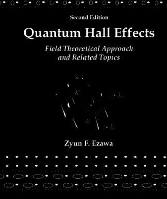 خرید و دانلود نسخه کامل کتاب Quantum Hall Effects: Field Theorectical Approach and Related Topics