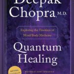خرید و دانلود نسخه کامل کتاب Quantum Healing (Revised and Updated): Exploring the Frontiers of Mind/Body Medicine by Deepak Chopra