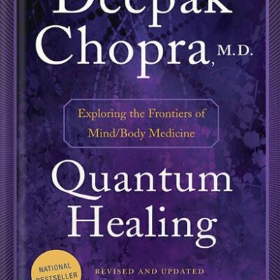 خرید و دانلود نسخه کامل کتاب Quantum Healing (Revised and Updated): Exploring the Frontiers of Mind/Body Medicine by Deepak Chopra