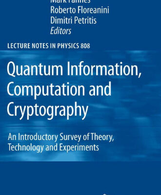 خرید و دانلود نسخه کامل کتاب Quantum Information, Computation and Cryptography: An Introductory Survey of Theory, Technology and Experiments