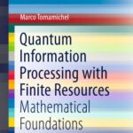 خرید و دانلود نسخه کامل کتاب Quantum Information Processing with Finite Resources: Mathematical Foundations