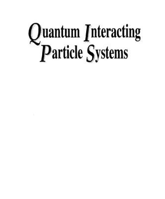 خرید و دانلود نسخه کامل کتاب Quantum interacting particle systems: Lecture notes of the Volterra-CIRM international school, Trento, 2000