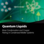 خرید و دانلود نسخه کامل کتاب Quantum Liquids: Bose Condensation and Cooper Pairing in Condensed-Matter Systems