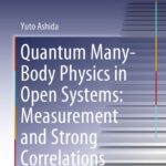 خرید و دانلود نسخه کامل کتاب Quantum Many-Body Physics in Open Systems: Measurement and Strong Correlations