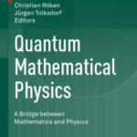 خرید و دانلود نسخه کامل کتاب Quantum Mathematical Physics: A Bridge between Mathematics and Physics