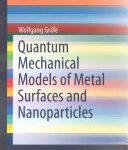 خرید و دانلود نسخه کامل کتاب Quantum Mechanical Models of Metal Surfaces and Nanoparticles