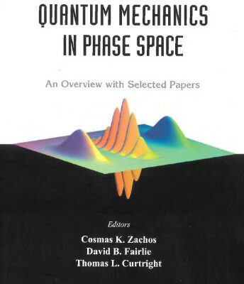خرید و دانلود نسخه کامل کتاب Quantum mechanics in phase space: an overview with selected papers
