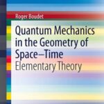 خرید و دانلود نسخه کامل کتاب Quantum Mechanics in the Geometry of Space-Time: Elementary Theory