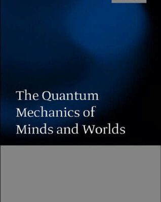 خرید و دانلود نسخه کامل کتاب Quantum Mechanics of Minds and Worlds