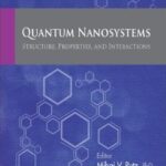 خرید و دانلود نسخه کامل کتاب Quantum Nanosystems: Structure, Properties, and Interactions