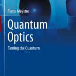 خرید و دانلود نسخه کامل کتاب Quantum Optics: Taming the Quantum