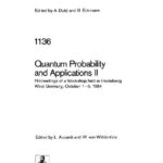 خرید و دانلود نسخه کامل کتاب Quantum Probability and Applications II: Proceedings of a Workshop Held in Heidelberg, West Germany, October 1-5, 1984