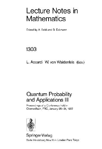 خرید و دانلود نسخه کامل کتاب Quantum Probability and Applications III: Proceedings of a Conference Held in Oberwolfach, Frg, January 25-31, 1987_68cf02bda7a91.jpeg خرید و دانلود نسخه کامل کتاب Quantum Probability and Applications III: Proceedings of a Conference Held in Oberwolfach, Frg, January 25-31, 1987