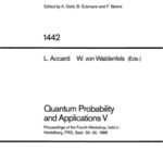 خرید و دانلود نسخه کامل کتاب Quantum Probability and Applications V: Proceedings of the Fourth Workshop, held in Heidelberg, FRG, Sept. 26–30, 1988