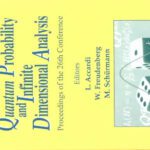 خرید و دانلود نسخه کامل کتاب Quantum Probability and Infinite Dimensional Analysis: proceedings of the 26th Conference: Levico, Italy, 20-26 February 2005