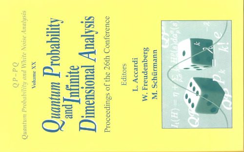 خرید و دانلود نسخه کامل کتاب Quantum Probability and Infinite Dimensional Analysis: proceedings of the 26th Conference: Levico, Italy, 20-26 February 2005_68cf159911709.jpeg خرید و دانلود نسخه کامل کتاب Quantum Probability and Infinite Dimensional Analysis: proceedings of the 26th Conference: Levico, Italy, 20-26 February 2005