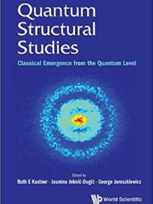 خرید و دانلود نسخه کامل کتاب Quantum Structural Studies.  Classical Emergence from the Quantum Level