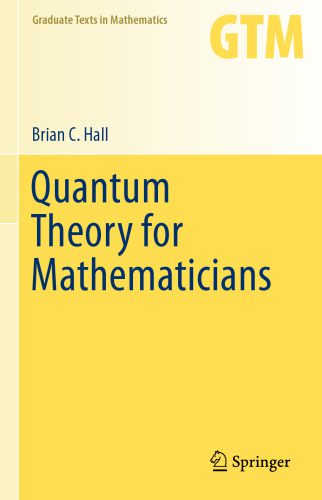 خرید و دانلود نسخه کامل کتاب Quantum Theory for Mathematicians_68be0e534e44e.jpeg خرید و دانلود نسخه کامل کتاب Quantum Theory for Mathematicians