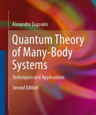خرید و دانلود نسخه کامل کتاب Quantum Theory of Many-Body Systems: Techniques and Applications