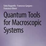 خرید و دانلود نسخه کامل کتاب Quantum Tools for Macroscopic Systems