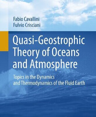 خرید و دانلود نسخه کامل کتاب Quasi-geostrophic theory of oceans and atmosphere. Topics in the dynamics and thermodynamics of the fluid Earth