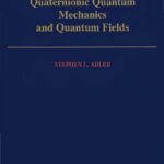 خرید و دانلود نسخه کامل کتاب Quaternionic Quantum Mechanics and Quantum Fields
