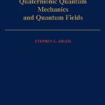 خرید و دانلود نسخه کامل کتاب Quaternionic Quantum Mechanics and Quantum Fields
