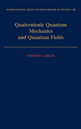 خرید و دانلود نسخه کامل کتاب Quaternionic Quantum Mechanics and Quantum Fields_68bdda58c96bd.jpeg خرید و دانلود نسخه کامل کتاب Quaternionic Quantum Mechanics and Quantum Fields