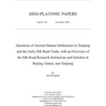 خرید و دانلود نسخه کامل کتاب Questions of Ancient Human Settlements in Xinjiang and the Early Silk Road Trade, with an Overview of the Silk Road Research Institutions and Scholars in Beijing, Gansu, and Xinjiang