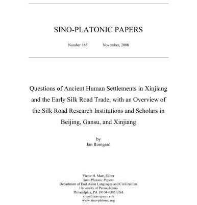 خرید و دانلود نسخه کامل کتاب Questions of Ancient Human Settlements in Xinjiang and the Early Silk Road Trade, with an Overview of the Silk Road Research Institutions and Scholars in Beijing, Gansu, and Xinjiang