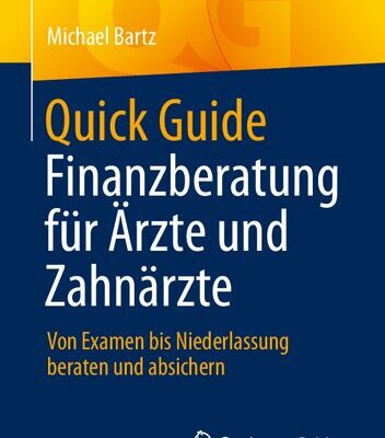 خرید و دانلود نسخه کامل کتاب Quick Guide Finanzberatung für Ärzte und Zahnärzte: Von Examen bis Niederlassung beraten und absichern
