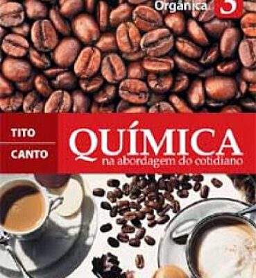 خرید و دانلود نسخه کامل کتاب Química na Abordagem do Cotidiano: Química Orgânica