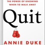 خرید و دانلود نسخه کامل کتاب Quit: The Power of Knowing When to Walk Away by Annie Duke
