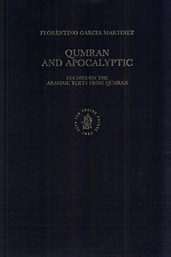 خرید و دانلود نسخه کامل کتاب Qumran and Apocalyptic: Studies on the Aramaic Texts from Qumran (Studies on the Texts of the Desert of Judah)_68ce4e6319ca3.jpeg خرید و دانلود نسخه کامل کتاب Qumran and Apocalyptic: Studies on the Aramaic Texts from Qumran (Studies on the Texts of the Desert of Judah)