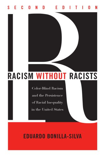 خرید و دانلود نسخه کامل کتاب Racism without Racists: Color-Blind Racism and the Persistence of Racial Inequality in the United States, 2nd edition_68c4821970304.jpeg خرید و دانلود نسخه کامل کتاب Racism without Racists: Color-Blind Racism and the Persistence of Racial Inequality in the United States, 2nd edition