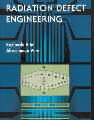 خرید و دانلود نسخه کامل کتاب Radiation Defect Engineering (Selected Topics in Electronics and Systems)